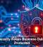Cybersecurity Keeps Business Data Better Protected